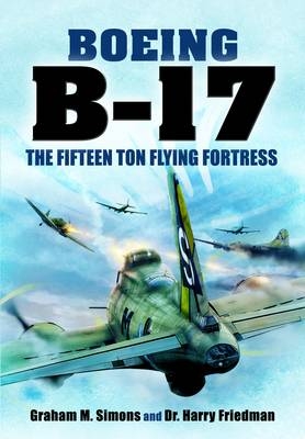 Boeing B-17 -  Harry Friedman,  Graham M. Simons