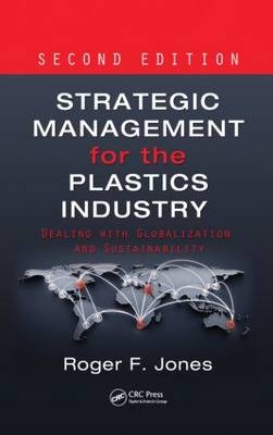 Strategic Management for the Plastics Industry -  Roger F. Jones