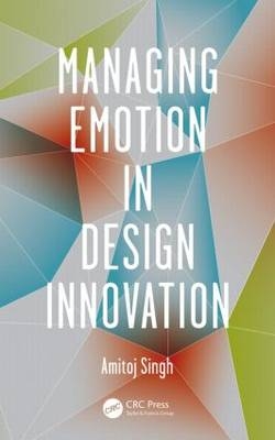 Managing Emotion in Design Innovation -  Amitoj Singh