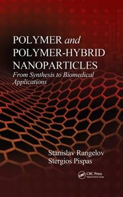 Polymer and Polymer-Hybrid Nanoparticles -  Asterios Pispas,  Stanislav Rangelov