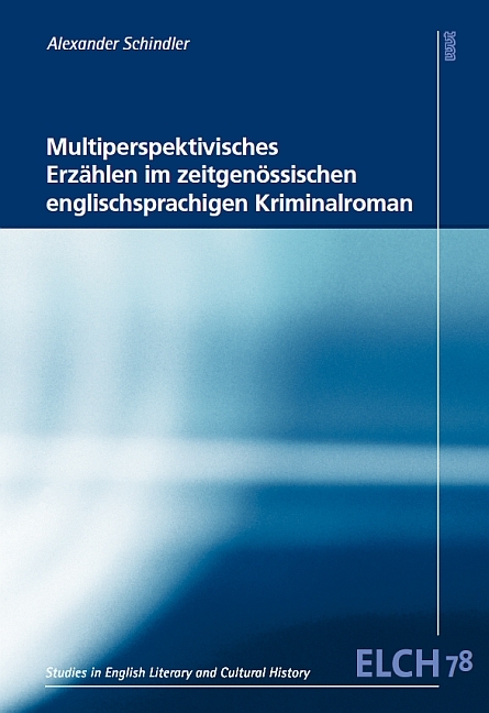 Multiperspektivisches Erzählen im zeitgenössischen englischsprachigen Kriminalroman - Alexander Schindler