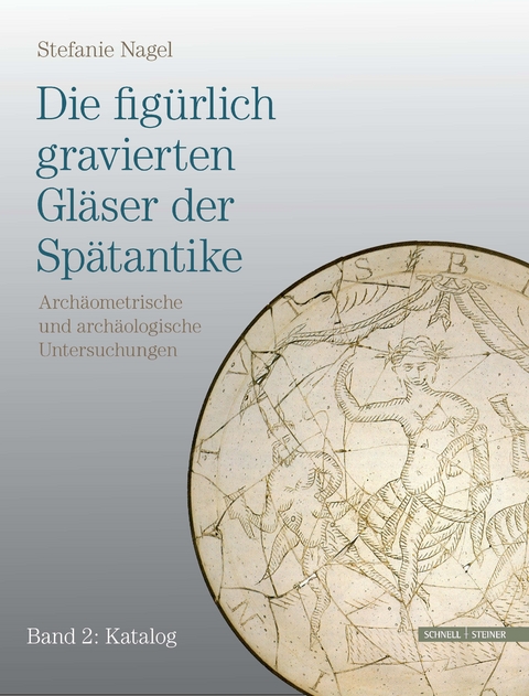 Die figürlich gravierten Gläser der Spätantike - Stefanie Nagel