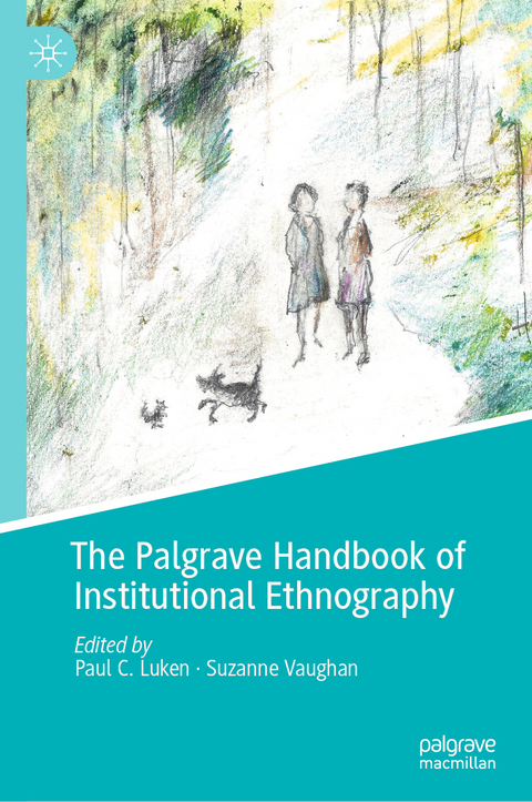 The Palgrave Handbook of Institutional Ethnography - 