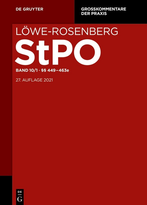 Löwe-Rosenberg. Die Strafprozeßordnung und das Gerichtsverfassungsgesetz / §§ 449-463e - 