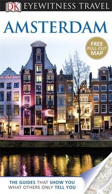 DK Eyewitness Travel Guide: Amsterdam -  Christopher Catling,  Robin Pascoe