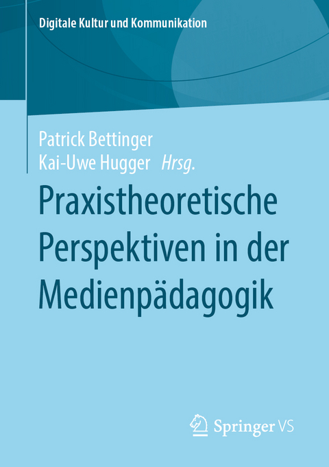 Praxistheoretische Perspektiven in der Medienpädagogik - 