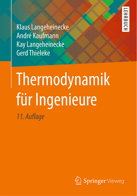 Thermodynamik für Ingenieure - Klaus Langeheinecke, André Kaufmann, Kay Langeheinecke, Gerd Thieleke