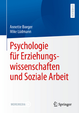 Psychologie für Erziehungswissenschaften und Soziale Arbeit - Annette Boeger, Mike Lüdmann