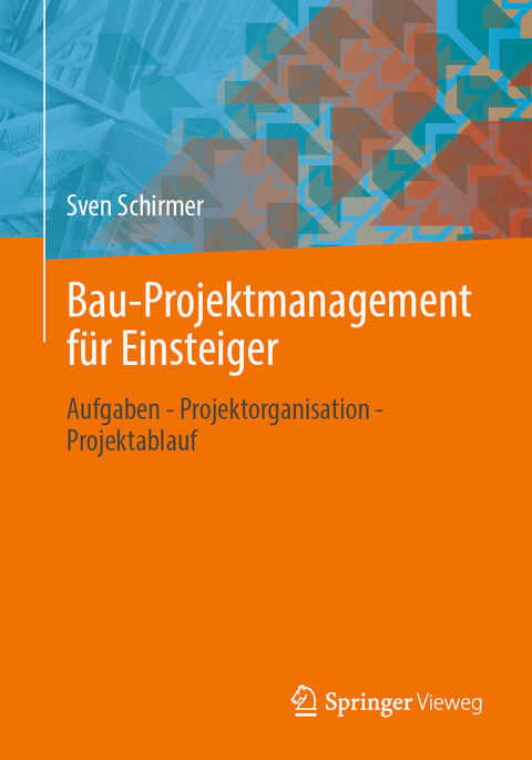 Bau-Projektmanagement für Einsteiger - Sven Schirmer