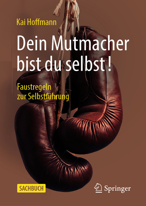 Dein Mutmacher bist du selbst! - Kai Hoffmann