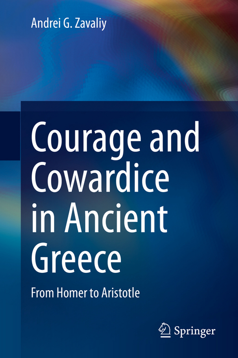 Courage and Cowardice in Ancient Greece - Andrei G. Zavaliy