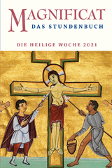 MAGNIFICAT HEILIGE WOCHE 2021 - 