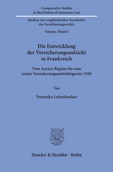 Die Entwicklung der Versicherungsaufsicht in Frankreich. - Veronika Leitenbacher