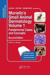 Moriello's Small Animal Dermatology, Fundamental Cases and Concepts - Berger, Darren