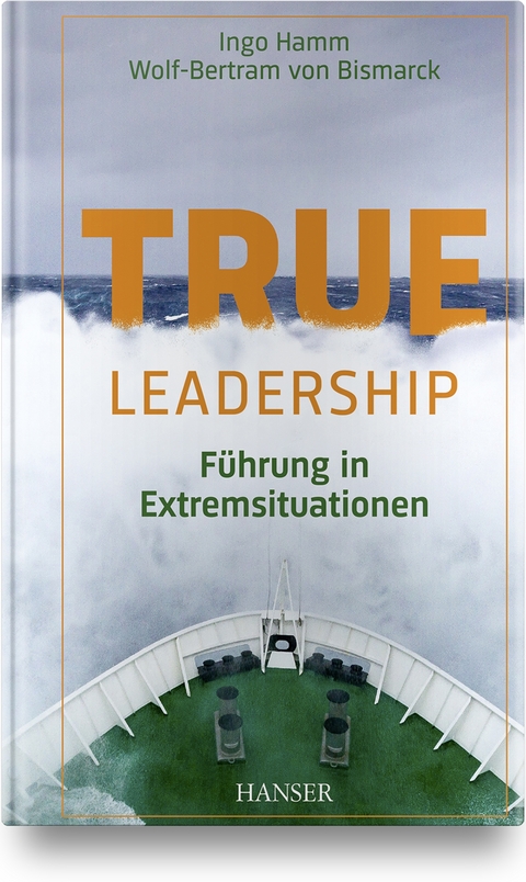 True Leadership - Ingo Hamm, Wolf-Bertram von Bismarck