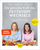 Die geheime Kraft des Fettstoffwechsels - Marion Kiechle, Julie Gorkow