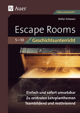 Escape-Rooms für den Geschichtsunterricht 5-10 - Stefan Schwarz