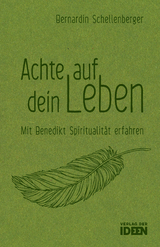 Achte auf dein Leben - Bernardin Schellenberger