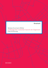 Lexikologie der kroatischen Sprache der Gegenwart - Barbara Kunzmann-Müller
