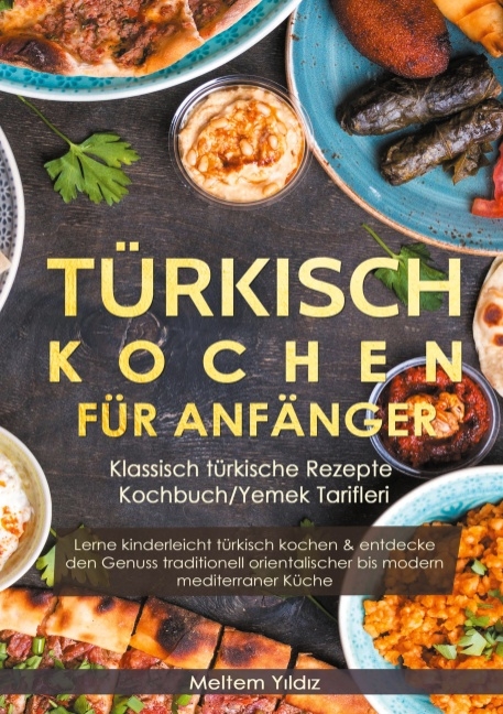 Türkisch kochen für Anfänger - Meltem Yildiz