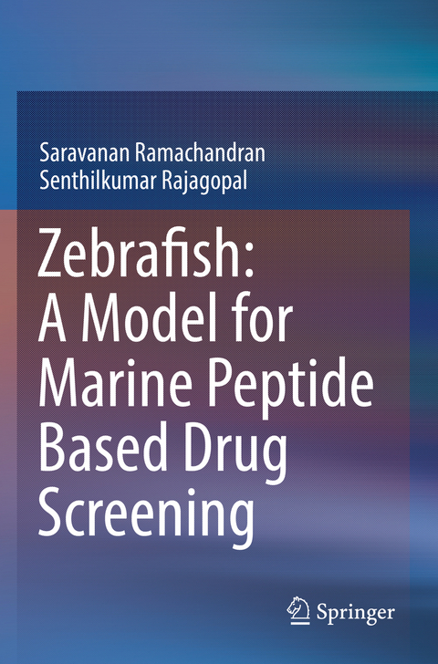 Zebrafish: A Model for Marine Peptide Based Drug Screening - Saravanan Ramachandran, Senthilkumar Rajagopal