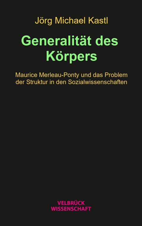 Generalität des Körpers - Jörg Michael Kastl