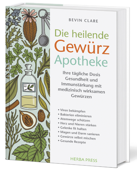 Die heilende Gewürz Apotheke - Bevin Clare