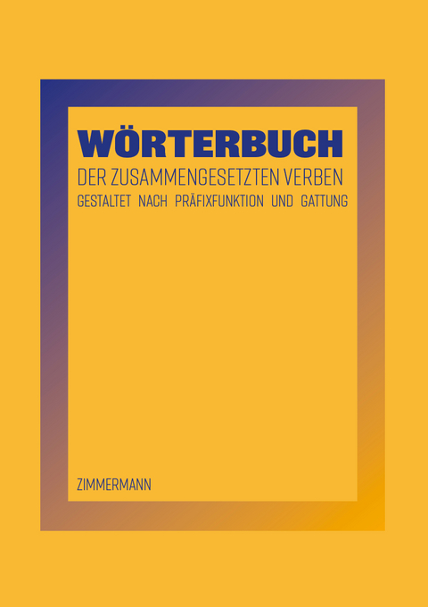 Wörterbuch der zusammengesetzten Verben - Zimmermann Beat