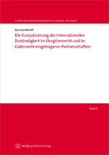 Die Europäisierung der internationalen Zuständigkeit im Ehegüterrecht und im Güterrecht eingetragener Partnerschaften - Jan Launhardt