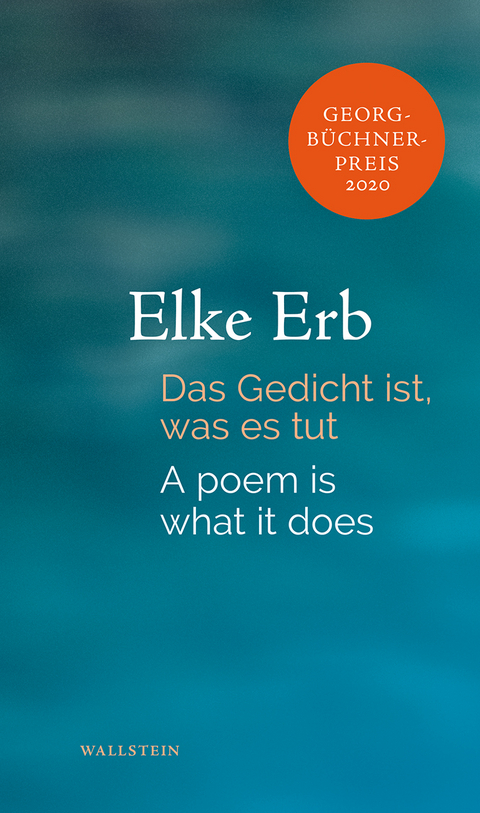 Das Gedicht ist, was es tut - Elke Erb