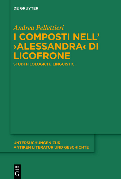 I composti nell’›Alessandra‹ di Licofrone - Andrea Pellettieri