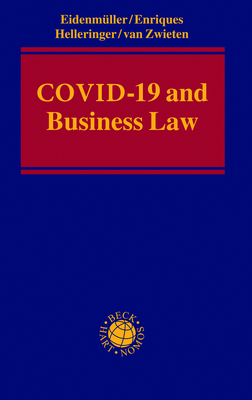 COVID-19 and Business Law - Horst Eidenmüller, Luca Enriques, Geneviève Helleringer, Kristin van Zwieten