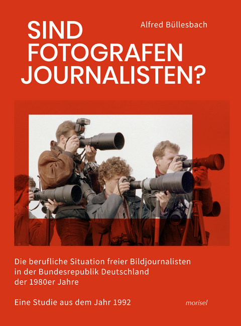 Sind Fotografen Journalisten? - Alfred Büllesbach