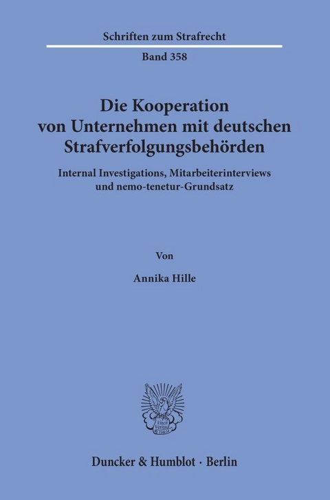 Die Kooperation von Unternehmen mit deutschen Strafverfolgungsbehörden. - Annika Hille