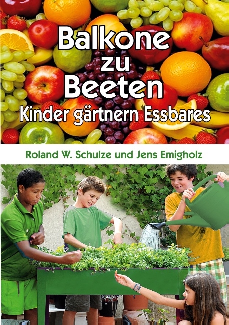 Balkone zu Beeten - Roland W. Schulze, Jens Emigholz