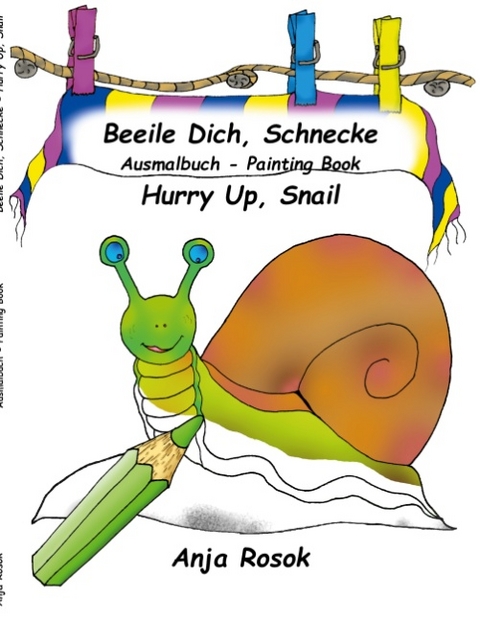 Beeile Dich Schnecke - Hurry Up, Snail - Anja Rosok