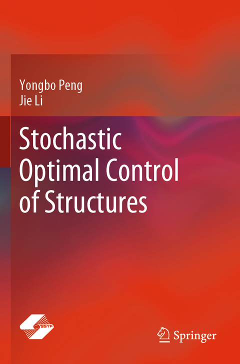 Stochastic Optimal Control of Structures - Yongbo Peng, Jie Li