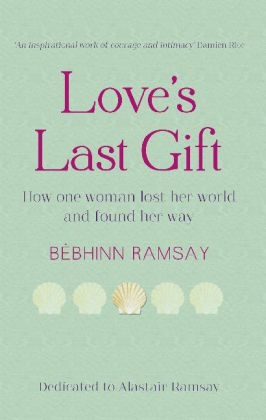 Love's Last Gift -  Bebhinn Ramsay