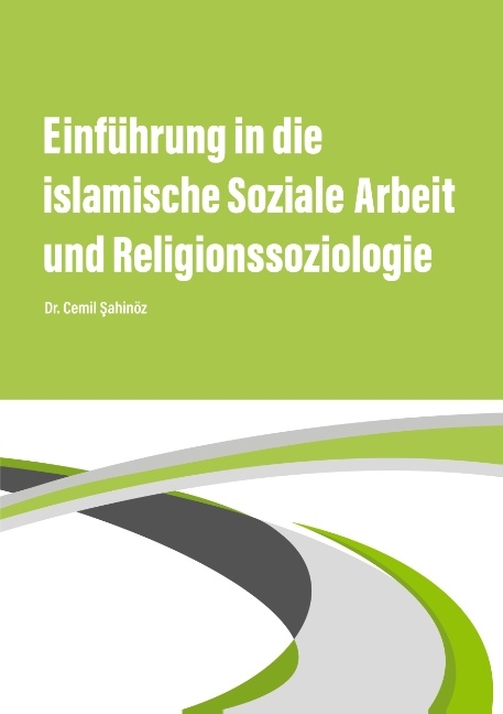 Einführung in die islamische Soziale Arbeit und Religionssoziologie - Cemil Sahinöz