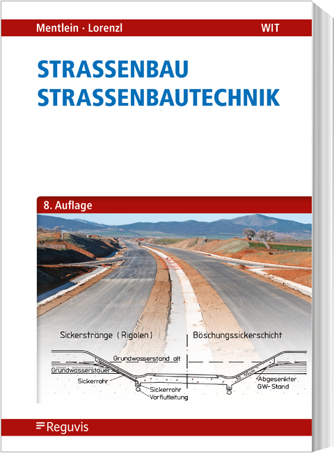 Straßenbau - Straßenbautechnik - Horst Mentlein, Holger Lorenzl