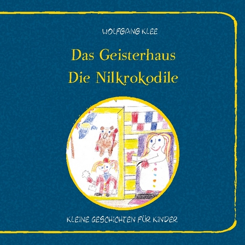 Das Geisterhaus - Die Nilkrokodile - Wolfgang Klee