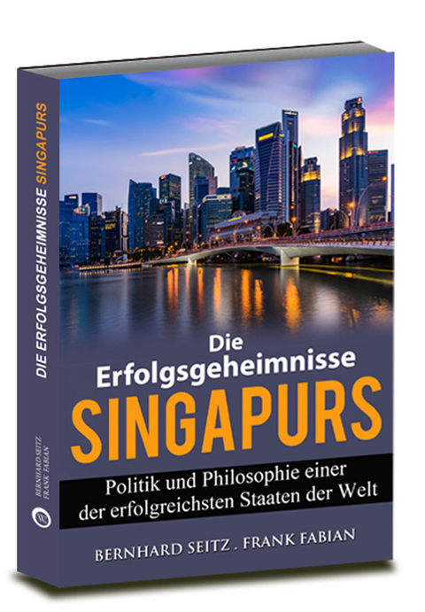 Die Erfolgsgeheimnisse Singapurs - Bernhard Seitz, Frank Fabian