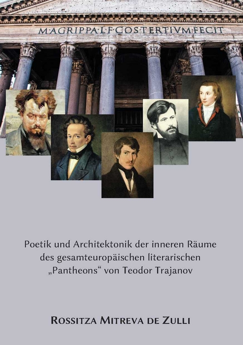 Poetik und Architektonik der inneren Räume des gesamteuropäischen literarischen „Pantheons“ von Teodor Trajanov - Rossitza Mitreva de Zulli