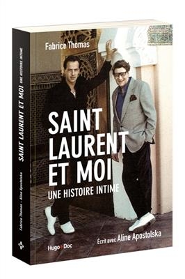 Saint Laurent et moi Une histoire intime - Fabrice Thomas