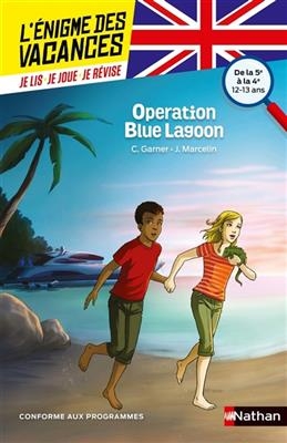 Operation Blue lagoon : de la 5e à la 4e, 12-13 ans : conforme aux programmes - Charlotte Garner