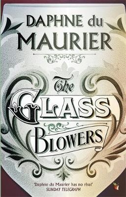 Glass-Blowers -  Daphne Du Maurier