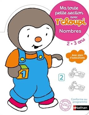 Ma toute petite section avec T'choupi 2-3 ans : nombres - Thierry Courtin