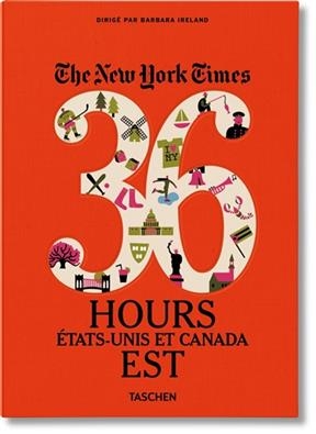 Nyt. 36 Hours. États-Unis Et Canada. Est - 