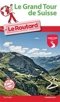 Guide Du Routard Grand Tour de Suisse 2016 -  Collectif