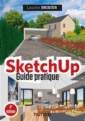 SketchUp : guide pratique - Laurent Brixius